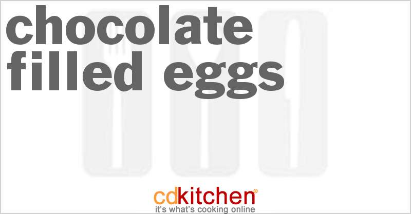 Chocolate Filled Eggs - CDKitchen.com