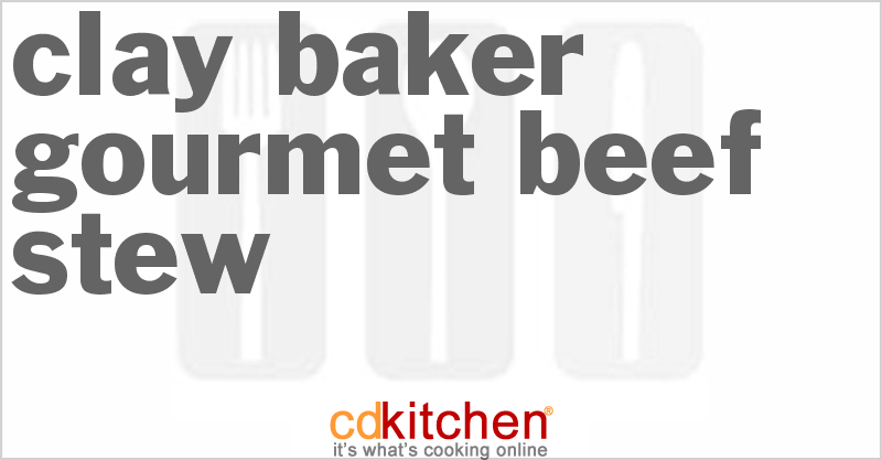 Clay Baker Gourmet Beef Stew - CDKitchen.com