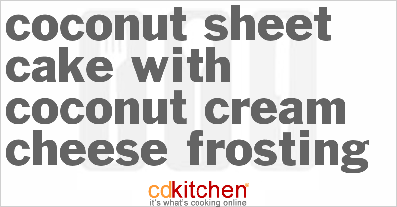 Coconut Sheet Cake With Coconut Cream Cheese Frosting - CDKitchen.com