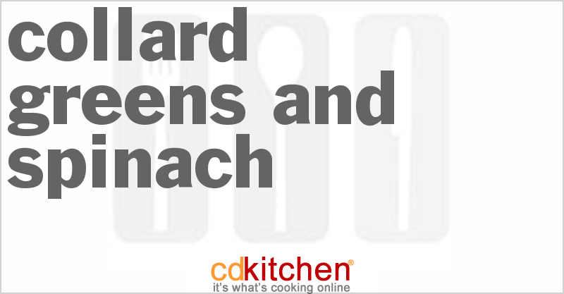 Collard Greens and Spinach - CDKitchen.com