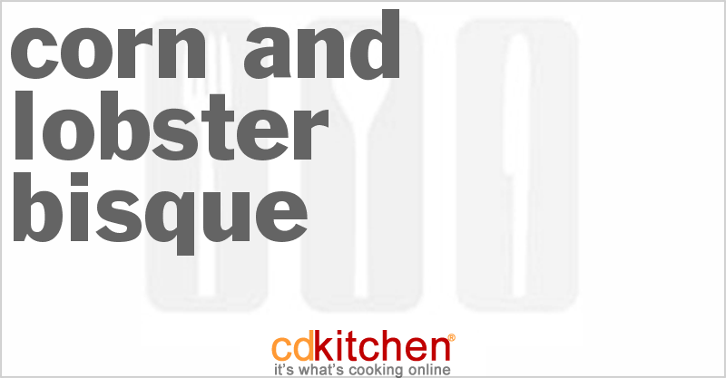 Corn And Lobster Bisque - CDKitchen.com