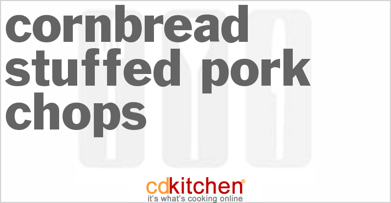 Cornbread-Stuffed Pork Chops - CDKitchen.com