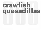 recipe for crawfish quesadillas