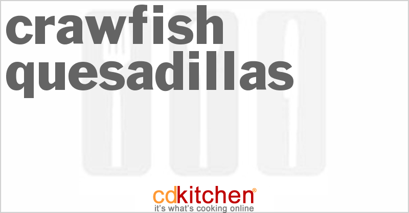 Crawfish Quesadillas - CDKitchen.com