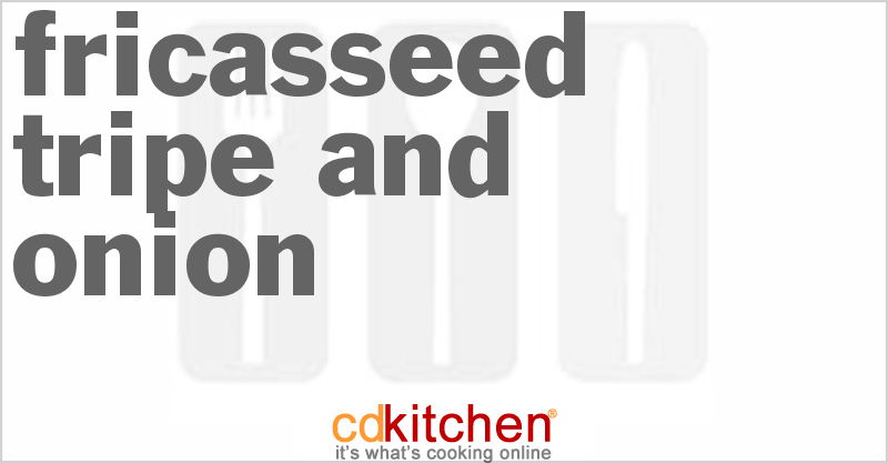 Fricasseed Tripe And Onion - CDKitchen.com