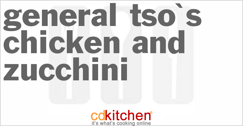 General Tso's Chicken And Zucchini - CDKitchen.com