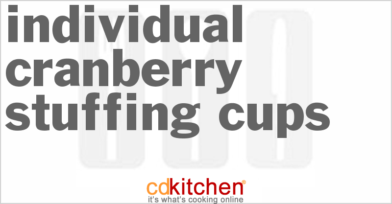 Individual Cranberry Stuffing Cups - CDKitchen.com