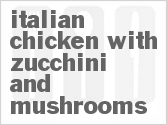 recipe for italian chicken with zucchini and mushrooms
