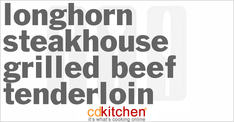 Longhorn Steakhouse Grilled Whole Herb Rubbed Beef Tenderloin With Portabella Cream Sauce - CDKitchen.com