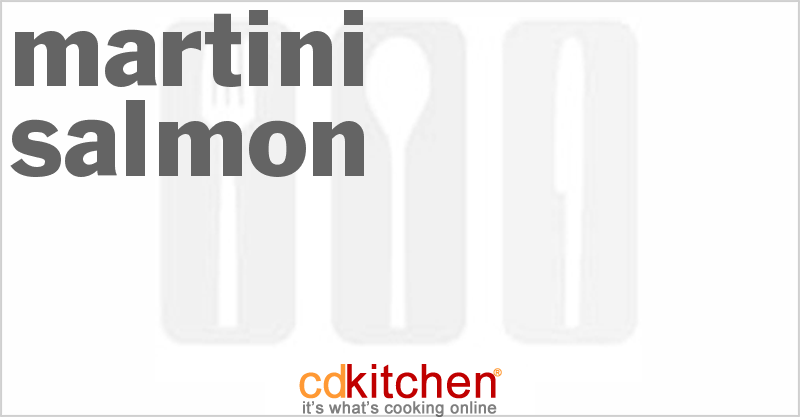 Martini Salmon - CDKitchen.com