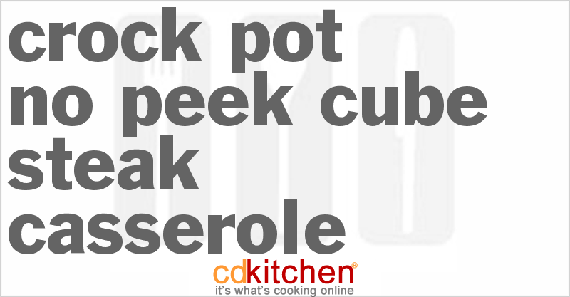 No Peek Cube Steak Casserole - CDKitchen.com