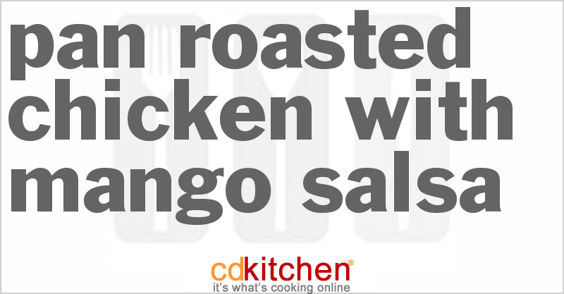 Pan Roasted Chicken with Mango Salsa - CDKitchen.com
