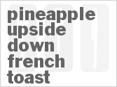 recipe for pineapple upside down french toast