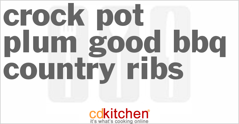 Plum Good Bbq Country Ribs - CDKitchen.com
