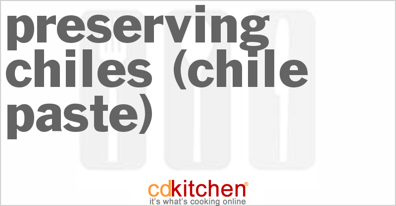 Preserving Chiles (Chile Paste) - CDKitchen.com