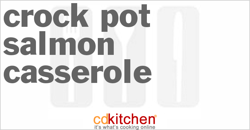 Salmon Casserole - CDKitchen.com
