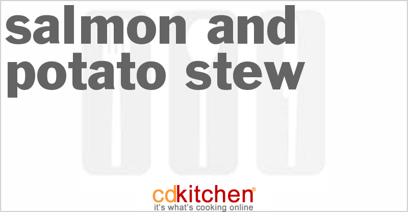 Salmon And Potato Stew - CDKitchen.com