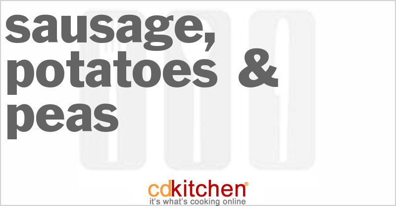 Sausage, Potatoes & Peas - CDKitchen.com