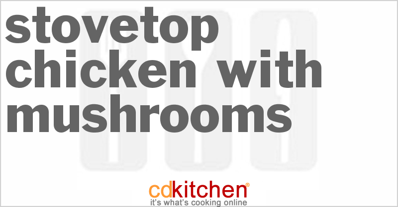 Stovetop Chicken With Mushrooms - CDKitchen.com