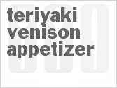recipe for teriyaki venison appetizer