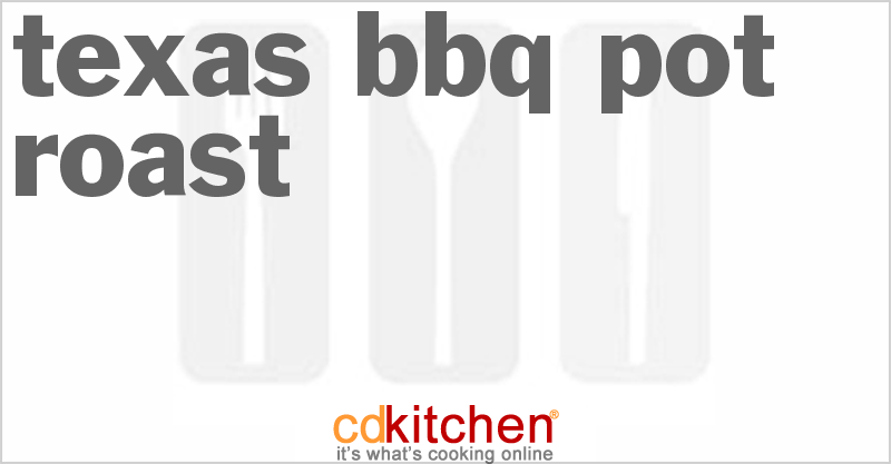 Texas BBQ Pot Roast - CDKitchen.com