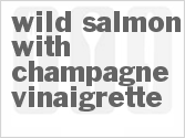 recipe for wild salmon with champagne vinaigrette