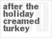 recipe for after-the-holiday creamed turkey