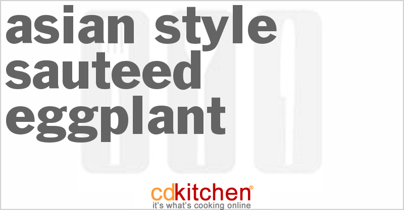 Asian-Style Sauteed Eggplant - CDKitchen.com