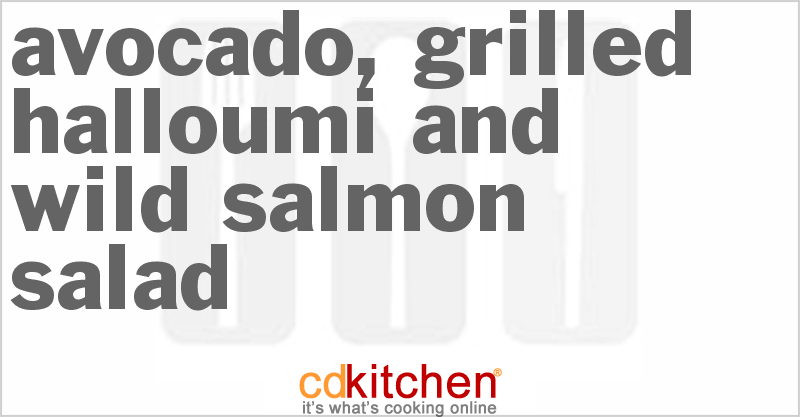 Avocado, Grilled Halloumi And Wild Salmon Salad - CDKitchen.com