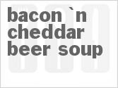 recipe for bacon 'n cheddar beer soup