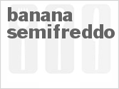 recipe for banana semifreddo