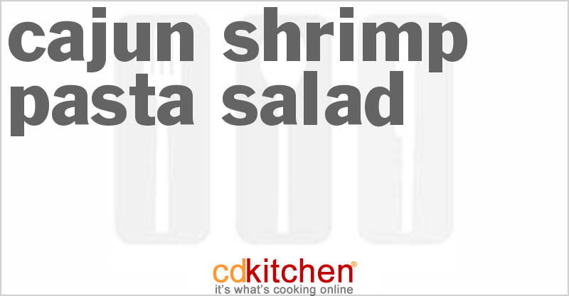 Cajun Shrimp Pasta Salad - CDKitchen.com