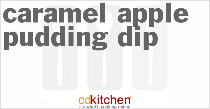 Caramel Apple Pudding Dip - CDKitchen.com