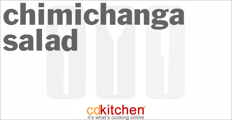 Chimichanga Salad - CDKitchen.com
