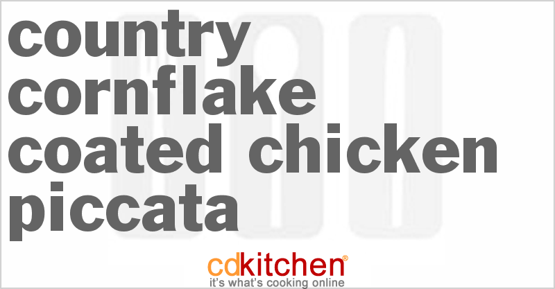 Country Cornflake Coated Chicken Piccata - CDKitchen.com