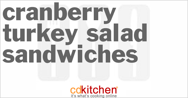 Cranberry-Turkey Salad Sandwiches - CDKitchen.com