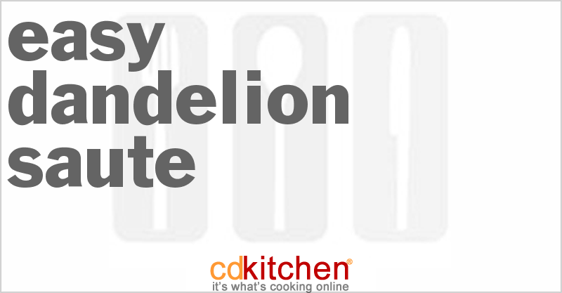 Easy Dandelion Saute - CDKitchen.com