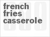 recipe for french fries casserole