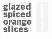 recipe for glazed spiced orange slices