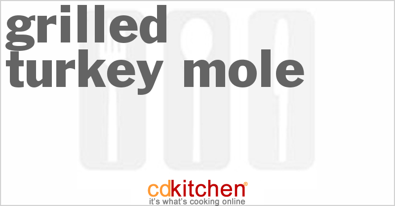 Grilled Turkey Mole - CDKitchen.com