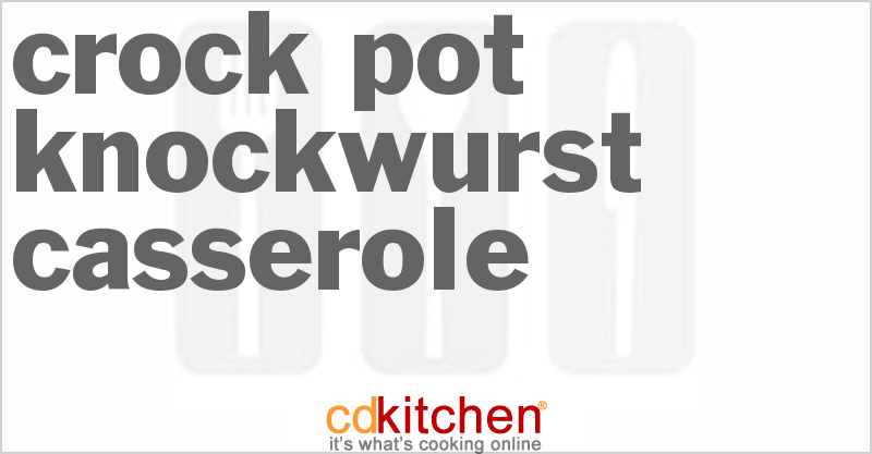 Knockwurst Casserole - CDKitchen.com