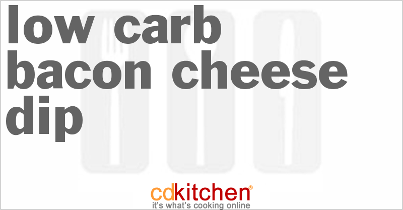 Low Carb Bacon Cheese Dip - CDKitchen.com