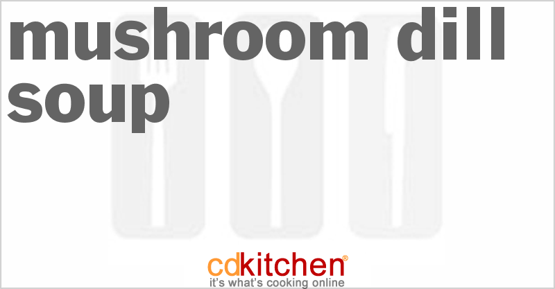 Mushroom Dill Soup - CDKitchen.com