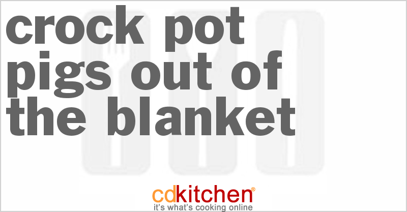Pigs Out Of The Blanket - CDKitchen.com