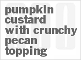recipe for pumpkin custard with crunchy pecan topping