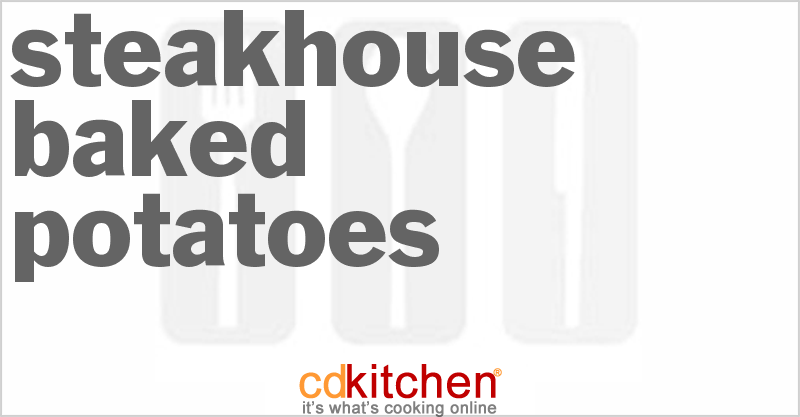 Steakhouse Baked Potatoes - CDKitchen.com