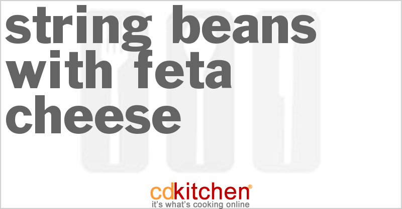String Beans With Feta Cheese - CDKitchen.com