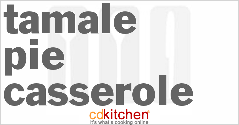 Tamale Pie Casserole - CDKitchen.com