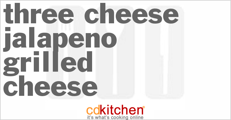 Three Cheese Jalapeno Grilled Cheese - CDKitchen.com
