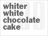 recipe for whiter white chocolate cake